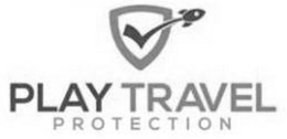 PLAY TRAVEL PROTECTION trademark