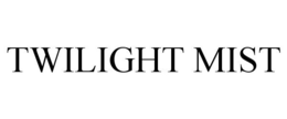TWILIGHT MIST trademark