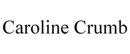 CAROLINE CRUMB trademark
