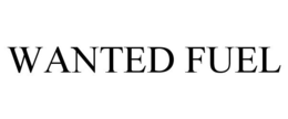 WANTED FUEL trademark