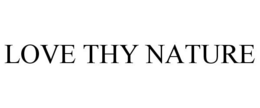LOVE THY NATURE trademark