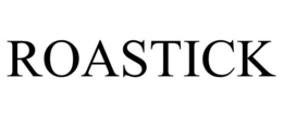 ROASTICK trademark
