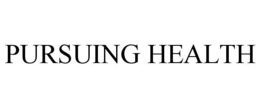 PURSUING HEALTH trademark