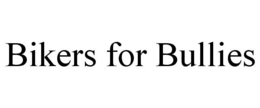 BIKERS FOR BULLIES trademark