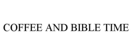 COFFEE AND BIBLE TIME trademark