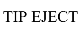 TIP EJECT trademark