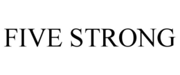 FIVE STRONG trademark