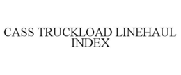 CASS TRUCKLOAD LINEHAUL INDEX trademark