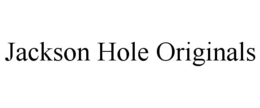 JACKSON HOLE ORIGINALS trademark