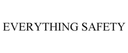 EVERYTHING SAFETY trademark