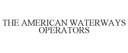 THE AMERICAN WATERWAYS OPERATORS trademark