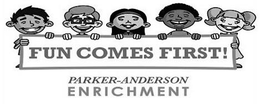 FUN COMES FIRST! PARKER-ANDERSON ENRICHMENT trademark