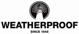 WEATHERPROOF SINCE 1948 trademark