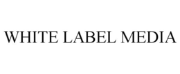 WHITE LABEL MEDIA trademark