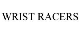 WRIST RACERS trademark