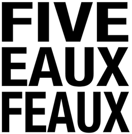 FIVE EAUX FEAUX trademark