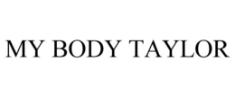 MY BODY TAYLOR trademark
