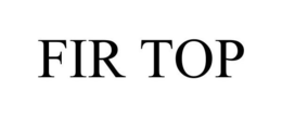 FIR TOP trademark