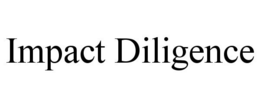 IMPACT DILIGENCE trademark