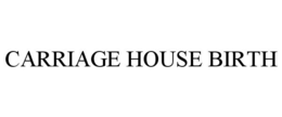 CARRIAGE HOUSE BIRTH trademark