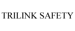 TRILINK SAFETY trademark