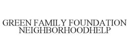 GREEN FAMILY FOUNDATION NEIGHBORHOODHELP trademark