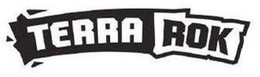 TERRAROK trademark
