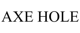 AXE HOLE trademark