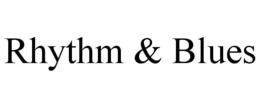 RHYTHM & BLUES trademark