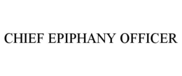 CHIEF EPIPHANY OFFICER trademark