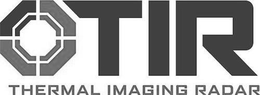 TIR THERMAL IMAGING RADAR trademark