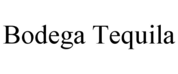 BODEGA TEQUILA trademark