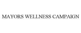 MAYORS WELLNESS CAMPAIGN trademark