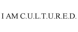 I AM C.U.L.T.U.R.E.D. trademark