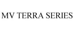MV TERRA SERIES trademark