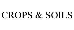 CROPS & SOILS trademark
