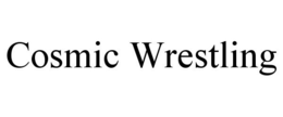 COSMIC WRESTLING trademark