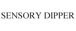 SENSORY DIPPER trademark