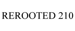 REROOTED 210 trademark