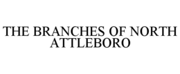 THE BRANCHES OF NORTH ATTLEBORO trademark