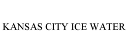 KANSAS CITY ICE WATER trademark