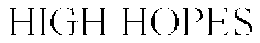 HIGH HOPES trademark