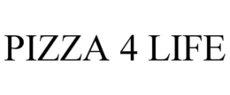 PIZZA 4 LIFE trademark