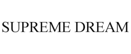 SUPREME DREAM trademark