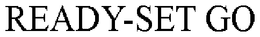 READY-SET GO trademark