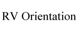 RV ORIENTATION trademark