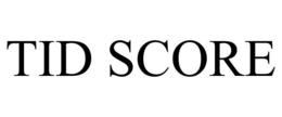 TID SCORE trademark