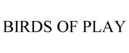 BIRDS OF PLAY trademark
