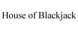 HOUSE OF BLACKJACK trademark