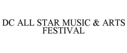 DC ALL STAR MUSIC & ARTS FESTIVAL trademark